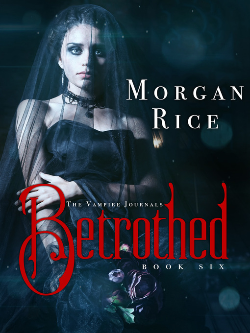Title details for Betrothed by Morgan Rice - Wait list
